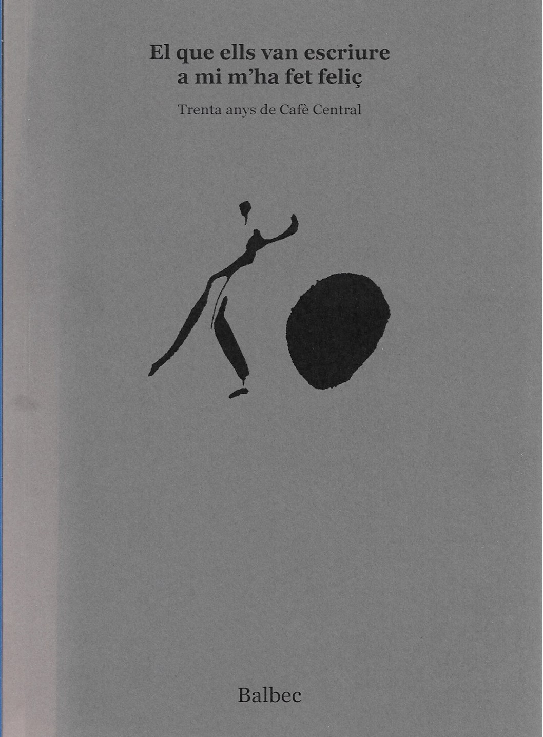 El que ells van escriure a mi m'ha fet feliç